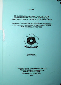 PENGARUH DOSIS KAPUR DAN METODE TANAM TERHADAP PERTUMBUHAN DAN PRODUKSI PADI VARIETAS INPARI IR NUTRI ZINC PADA TANAH GAMBUT