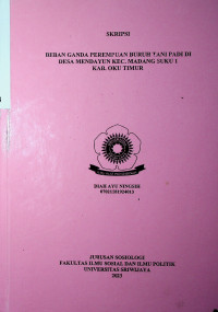 BEBAN GANDA PEREMPUAN BURUH TANI PADI DI DESA MENDAYUN KEC. MADANG SUKU 1 KAB. OKU TIMUR