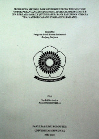 PENERAPAN METODE TASK CENTERED SYSTEM DESIGN (TCSD) UNTUK PERANCANGAN UI/UX PADA APLIKASI NOTEBOX OTS & LPA BERBASIS MOBILE (STUDI KASUS: BANK TABUNGAN NEGARA TBK. KANTOR CABANG SYARIAH PALEMBANG)