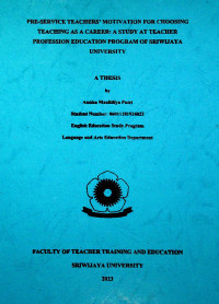 PRE-SERVICE TEACHERS’ MOTIVATION FOR CHOOSING TEACHING AS A CAREER: A STUDY AT TEACHER PROFESSION EDUCATION PROGRAM OF SRIWIJAYA UNIVERSITY.