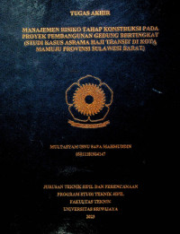 MANAJEMEN RISIKO TAHAP KONSTRUKSI PADA PROYEK PEMBANGUNAN GEDUNG BERTINGKAT (STUDI KASUS ASRAMA HAJI TRANSIT DI KOTA MAMUJU PROVINSI SULAWESI BARAT)