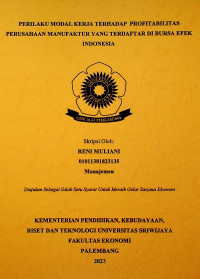 PERILAKU MODAL KERJA TERHADAP PROFITABILITAS PERUSAHAAN MANUFAKTUR YANG TERDAFTAR DI BURSA EFEK INDONESIA. 