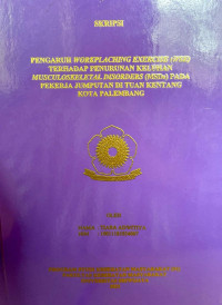 PENGARUH WORKPLACE STRETCHING EXERCISE (WSE) TERHADAP PENURUNAN KELUHAN MUSCULOSKELETAL DISORDERS (MSDs) PADA PEKERJA JUMPUTAN DI TUAN KENTANG KOTA PALEMBANG