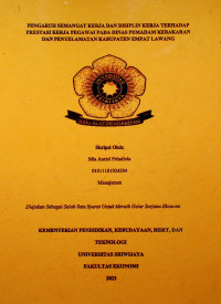 PENGARUH SEMANGAT KERJA DAN DISIPLIN KERJA TERHADAP PRESTASI KERJA PEGAWAI PADA DINAS PEMADAM KEBAKARAN DAN PENYELAMATAN KABUPATEN EMPAT LAWANG.