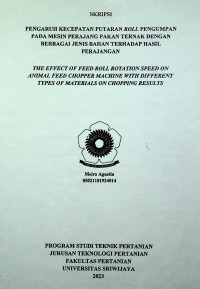  PENGARUH KECEPATAN PUTARAN ROLL PENGUMPAN PADA MESIN PERAJANG PAKAN TERNAK DENGAN BERBAGAI JENIS BAHAN TERHADAP HASIL PERAJANGAN