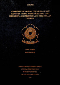 ANALISIS KEKASARAN PERMUKAAN DAN KEAUSAN PAHAT PADA PROSES MILLING MENGGUNAKAN METODOLOGI PERMUKAAN RESPON