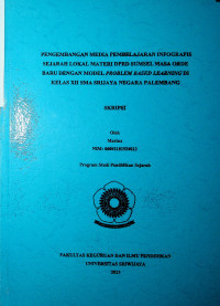 PENGEMBANGAN MEDIA PEMBELAJARAN INFOGRAFIS SEJARAH LOKAL MATERI DPRD SUMSEL MASA ORDE BARU DENGAN MODEL PROBLEM BASED LEARNING DI KELAS XII SMA SRIJAYA NEGARA PALEMBANG