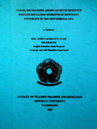 COPING MECHANISMS AMONG SEVENTH SEMESTER ENGLISH EDUCATION STUDENTS OF SRIWIJAYA UNIVERSITY IN THE NEW-NORMAL ERA