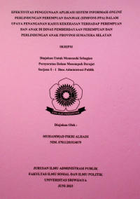 EFEKTIVITAS PENGGUNAAN APLIKASI SISTEM INFORMASI ONLINE PERLINDUNGAN PEREMPUAN DAN ANAK (SIMFONI-PPA) DALAM UPAYA PENANGANAN KASUS KEKERASAN TERHADAP PEREMPUAN DAN ANAK DI DINAS PEMBERDAYAAN PEREMPUAN DAN PERLINDUNGAN ANAK PROVINSI SUMATERA SELATAN