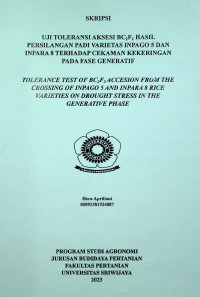 UJI TOLERANSI AKSESI BC2F2 HASIL PERSILANGAN PADI VARIETAS INPAGO 5 DAN INPARA 8 TERHADAP CEKAMAN KEKERINGAN PADA FASE GENERATIF