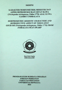 KARAKTER MORFOMETRIK-MERISTIK DAN ASPEK REPRODUKSI IKAN SEPAT RAWA (Trichopodus trichopterus, Pallas 1770) ASAL RAWA GAMBUT INDRALAYA