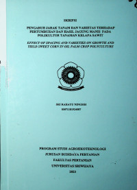 PENGARUH JARAK TANAM DAN VARIETAS TERHADAP PERTUMBUHAN DAN HASIL JAGUNG MANIS PADA POLIKULTUR TANAMAN KELAPA SAWIT