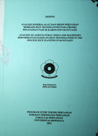 ANALISIS KINERJA ALAT DAN MESIN PERTANIAN BERBASIS RICE TRANSPLANTER PADA PROSES PENANAMAN PADI DI KABUPATEN BANYUASIN