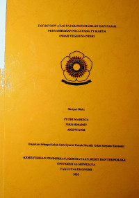 TAX REVIEW ATAS PAJAK PENGHASILAN DAN PAJAK PERTAMBAHAN NILAI PADA PT KARYA INDAH TEGUH MANDIRI.