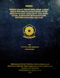 PERENCANAAN TEKNIS REKLAMASI LAHAN BEKAS PENAMBANGAN BATUBARA PIT DU DENGAN LUASAN 1,52 HA DI PT. TATA BARA UTAMA, KABUPATEN MUSI BANYUASIN, PROVINSI SUMATERA SELATAN. 