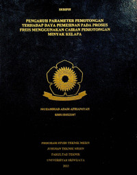 PENGARUH PARAMETER PEMOTONGAN TERHADAP DAYA PEMESINAN PADA PROSES FREIS MENGGUNAKAN CAIRAN PEMOTONGAN MINYAK KELAPA.