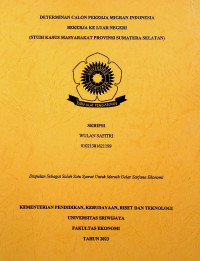 DETERMINAN CALON PEKERJA MIGRAN INDONESIA BEKERJA KE LUAR NEGERI (STUDI KASUS MASYARAKAT PROVINSI SUMATERA SELATAN).