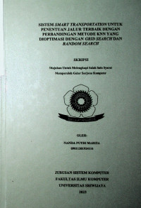 SISTEM SMART TRANSPORTATION UNTUK PENENTUAN JALUR TERBAIK DENGAN PERBANDINGAN METODE KNN YANG DIOPTIMASI DENGAN GRID SEARCH DAN RANDOM SEARCH