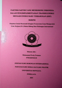 FAKTOR-FAKTOR YANG MENDORONG INDONESIA DALAM PENGIMPLEMENTASIAN TRANSISI ENERGI MENJADI ENERGI BARU TERBARUKAN (EBT)