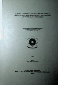  KLASIFIKASI ANOMALI PROSES LANDING PESAWAT TERBANG PADA BANDARA SULTAN SYARIF KASIM II MENGGUNAKAN METODE KNN