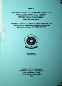 PENGARUH BEBERAPA TAKARAN MULSA ALANG-ALANG DAN PUPUK KANDANG SAPI TERHADAP PERTUMBUHAN DAN HASIL JAGUNG MANIS (Zea mays L. saccharata) SERTA PERTUMBUHAN GULMA