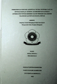 PERBANDINGAN METODE ARTIFICIAL NEURAL NETWORK YANG DI OPTIMASI DENGAN GENETIC ALGORITHM DAN BAYESIAN OPTIMIZATION UNTUK PREDIKSI JALUR TERBAIK PADA SISTEM TRANSPORTASI PINTAR DI KOTA PINTAR