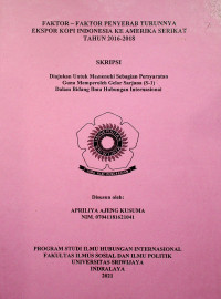 FAKTOR – FAKTOR PENYEBAB TURUNNYA EKSPOR KOPI INDONESIA KE AMERIKA SERIKAT TAHUN 2016-2018