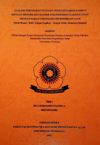 ANALISIS PERUBAHAN TUTUPAN VEGETASI LAHAN GAMBUT DENGAN METODE ISO CLUSTER UNSUPERVISED CLASSIFICATION MENGGUNAKAN TEKNOLOGI PENDINDRAAN JAUH (Studi Kasus : KHG Sungai Sugihan – Sungai Saleh, Sumatera Selatan)