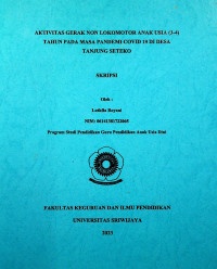 AKTIVITAS GERAK NON LOKOMOTOR ANAK USIA (3-4) TAHUN PADA MASA PANDEMI COVID-19 DI DESA TANJUNG SETEKO
