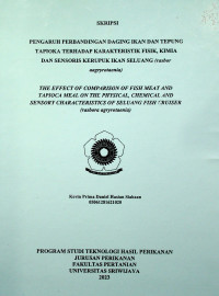 PENGARUH PERBANDINGAN DAGING IKAN DAN TEPUNG TAPIOKA TERHADAP KARAKTERISTIK FISIK, KIMIA DAN SENSORIS KERUPUK IKAN SELUANG (rasbor aagryrotaenia)