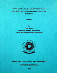 SURVEI MOTIVASI PADA ATLET WUSHU DALAM MENCAPAI PRESTASI DI SASANA GO FIGHT CAMP BATURAJA