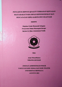 PENGARUH SERVICE QUALITY TERHADAP KEPUASAN MASYARAKAT PADA DINAS KEPENDUDUKAN DAN PENCATATAN SIPIL KABUPATEN OGAN ILIR