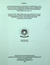 EFIKASI SUPLEMENTASI EKSTRAK LIDAH BUAYA (ALOE VERA) DAN DAUN JAMBU BIJI (PSIDIUM GUAJAVA) TERHADAP KUALITAS TELUR BURUNG PUYUH YANG DIINFEKSI BAKTERI ESCHERICIA COLI