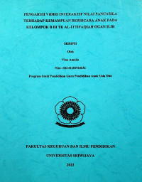 PENGARUH VIDEO INTERAKTIF NILAI PANCASILA TERHADAP KEMAMPUAN BERBICARA ANAK PADA KELOMPOK B DI TK AL-ITTIFAQIAH OGAN ILIR