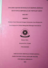 ANALISIS FAKTOR PENINGKATAN EKSPOR AMONIAK DI PT PUPUK SRIWIDJAJA KE VIETNAM TAHUN 2015-2017