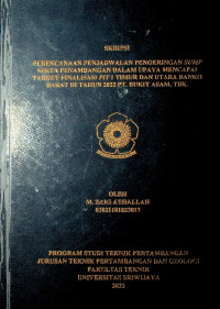 PERENCANAAN PENJADWALAN PENGERINGAN SUMP SERTA PENAMBANGAN DALAM UPAYA MENCAPAI TARGET FINALISASI PIT 1 TIMUR DAN UTARA DI TAHUN 2022 PT. BUKIT ASAM, TBK