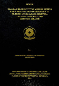 EVALUASI PRODUKTIVITAS METODE RIPPING PADA PENGUPASAN OVERBURDEN DI PT. PRIMA MULIA SARANA SEJAHTERA TANJUNG ENIM, PROVINSI SUMATERA SELATAN