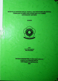 HUBUNGAN PENGETAHUAN, SOSIAL, DAN EKONOMI ORANGTUA TERHADAP KARIES GIGI ANAK USIA 6-12 TAHUN (SYSTEMATIC REVIEW).