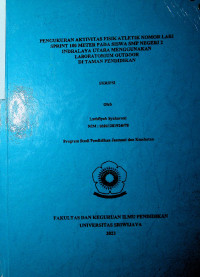 PENGUKURAN AKTIVITAS FISIK CABANG OLAHRAGA ATLETIK NOMOR LARI SPRINT 100 METER SMP NEGERI 2 INDRALAYA UTARA MENGGUNAKAN LABORATORIUM OUTDOOR DI TAMAN PENDIDIKAN