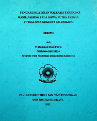 PENGARUH LATIHAN WALLPASS TERHADAP HASIL PASSING PADA SISWA PUTRA EKSKUL FUTSAL SMA NEGERI 9 PALEMBANG