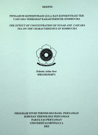 PENGARUH KONSENTRASI GULA DAN TEH CASCARA TERHADAP KARAKTERISTIK KOMBUCHA