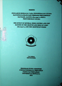 PENGARUH BERBAGAI CARA PENGENDALIAN GULMA DAN PUPUK KANDANG SAPI TERHADAP PERTUMBUHAN DAN HASIL JAGUNG (Zea mays L.) SERTA PERTUMBUHAN GULMA
