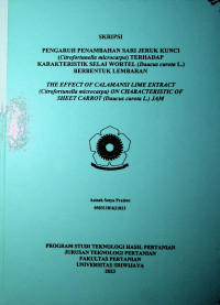 PENGARUH PENAMBAHAN SARI JERUK KUNCI (CITROFORTUNELLA MICROCARPA) TERHADAP KARAKTERISTIK SELAI WORTEL (DAUCUS CAROTA L.) BERBENTUK LEMBARAN