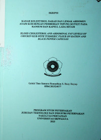 KADAR KOLESTEROL DARAH DAN LEMAK ABDOMEN AYAM KUB DENGAN PEMBERIAN TEPUNG KUNYIT PADA RANSUM DAN KAPSUL LADA HITAM