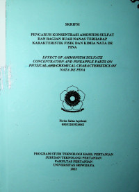 PENGARUH KONSENTRASI AMONIUM SULFAT DAN BAGIAN BUAH NANAS TERHADAP KARAKTERISTIK FISIK DAN KIMIA NATA DE PINA