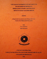 VISUALISASI KEMIRIPAN ANTAR FAKULTAS DI UNIVERSITAS SRIWIJAYA BERDASARKAN HASIL TRACER STUDY MENGGUNAKAN ANALISIS BIPLOT
