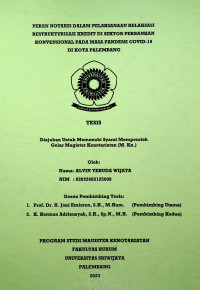 PERAN NOTARIS DALAM PELAKSANAAN RELAKSASI RESTRUKTURISASI KREDIT DI SEKTOR PERBANKAN KONVENSIONAL PADA MASA PANDEMI COVID-19 DI KOTA PALEMBANG