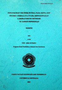 PENGUKURAN TES FISIK FUTSAL PADA SISWA SMP NEGERI 2 INDRALAYA UTARA MENGGUNAKAN LABORATORIUM OUTDOOR DI TAMAN PENDIDIKAN