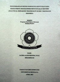 PENGEMBANGAN SISTEM PENDUKUNG KEPUTUSAN PADA REKRUTMENT PROGRAMMER MENGGUNAKAN METODE ANALYTICAL HIERARCHY PROCESS DI PT XCIDIC TEKNOLOGI INDONESIA.