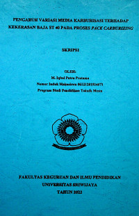 PENGARUH VARIASI MEDIA KARBURISASI TERHADAP KEKERASAN BAJA ST 40 PADA PROSES PACK CARBURIZING